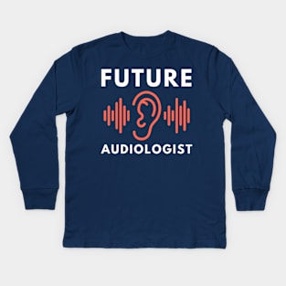 Future audiologist Kids Long Sleeve T-Shirt